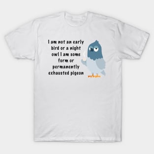 Exhausted Pigeon T-Shirt